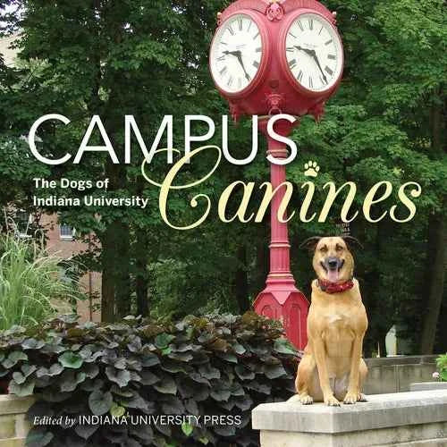 Campus Canines: The Dogs of Indiana University - Paperback