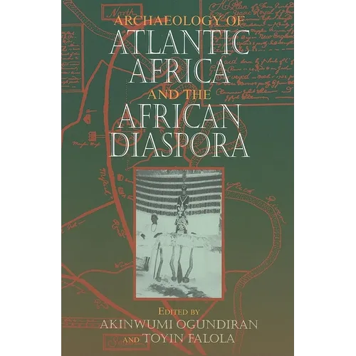 Archaeology of Atlantic Africa and the African Diaspora - Paperback - IBook Store
