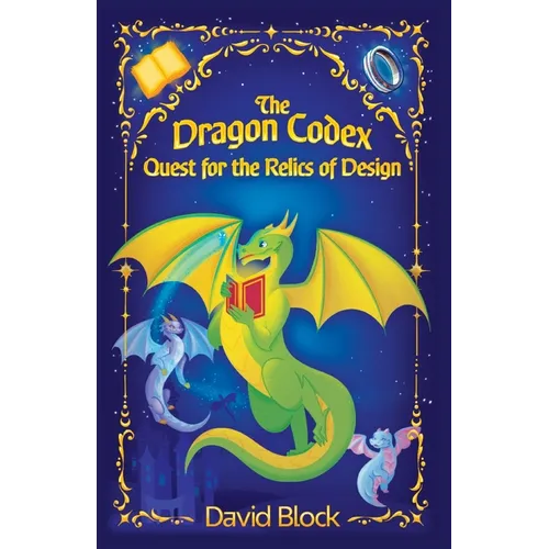 The Dragon Codex: Quest for the Relics of Design - Paperback - IBook Store