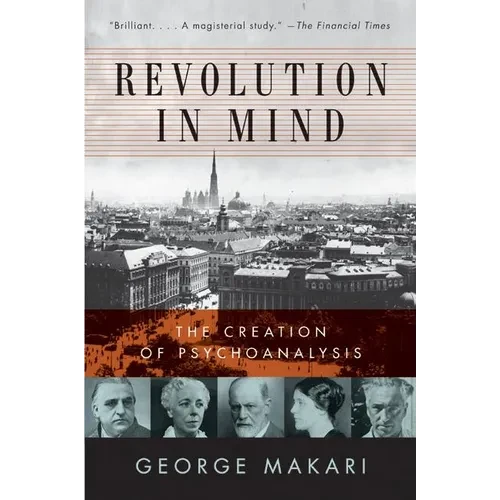 Revolution in Mind: The Creation of Psychoanalysis - Paperback