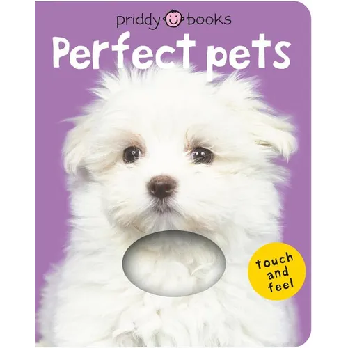 Perfect Pets (Bright Baby Touch and Feel): A First Sensory Tactile Book
