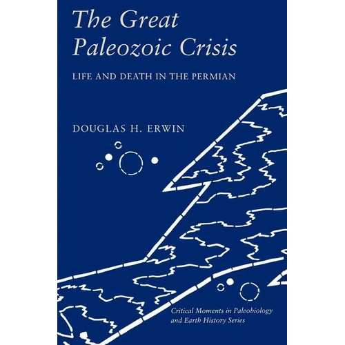 The Great Paleozoic Crisis: Life and Death in the Permian - Paperback - IBook Store