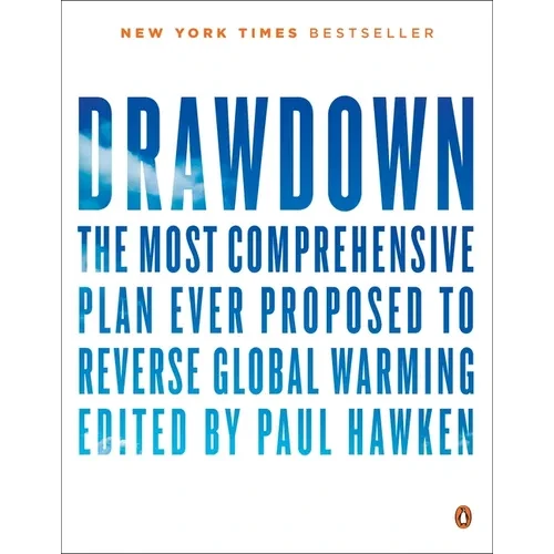 Drawdown: The Most Comprehensive Plan Ever Proposed to Reverse Global Warming - Paperback