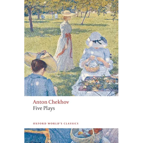 Five Plays: Ivanov, the Seagull, Uncle Vanya, Three Sisters, and the Cherry Orchard