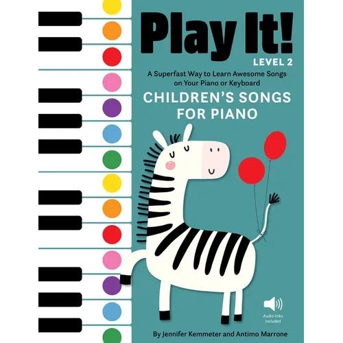 Play It! Children's Songs for Piano (Level 2): A Superfast Way to Learn Awesome Songs on Your Piano or Keyboard - Hardcover