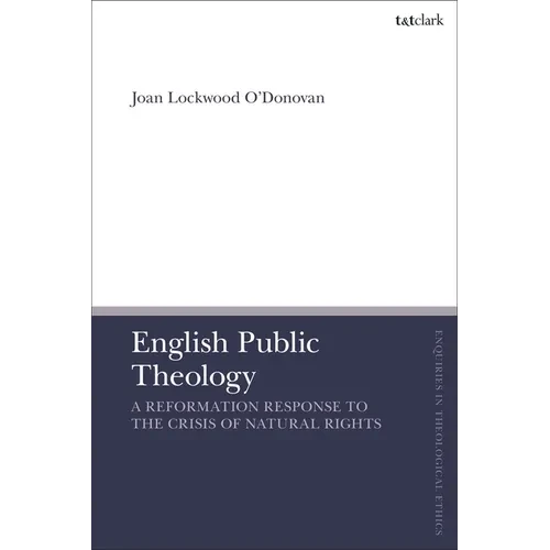 English Public Theology: A Reformation Response to the Crisis of Natural Rights - Paperback