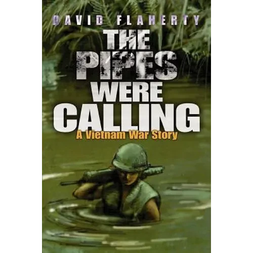 The Pipes Were Calling: A Vietnam War Story - Paperback