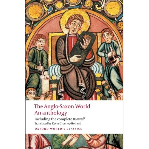The Anglo-Saxon World: An Anthology