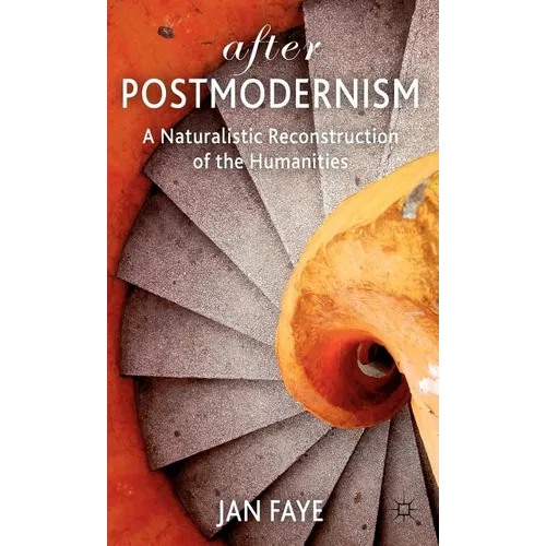 After Postmodernism: A Naturalistic Reconstruction of the Humanities - Hardcover - IBook Store