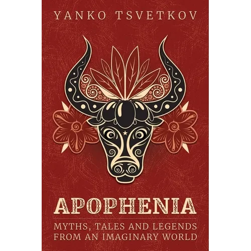 Apophenia: Myths, Tales and Legends from an Imaginary World