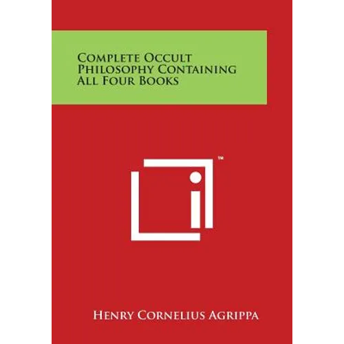 Complete Occult Philosophy Containing All Four Books
