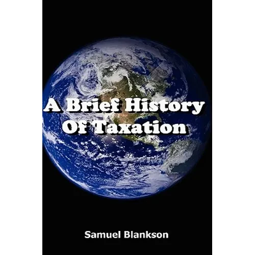 A Brief History Of Taxation - Hardcover
