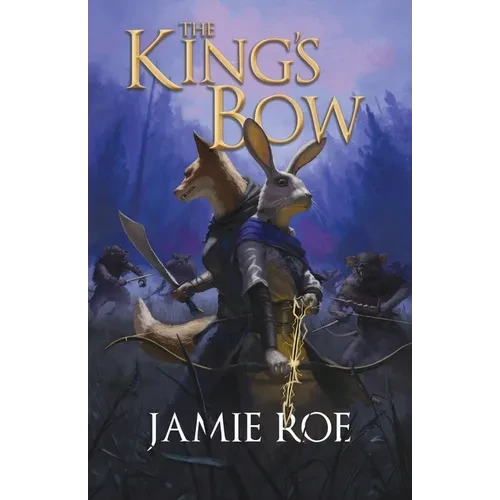 The King's Bow: An Epic Animal Fantasy Adventure - Paperback