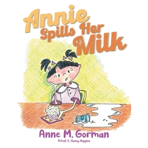 Annie Spills Her Milk - Paperback