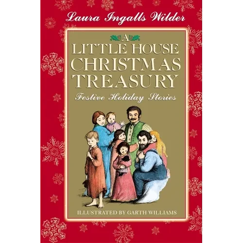 A Little House Christmas Treasury: Festive Holiday Stories: A Christmas Holiday Book for Kids - Hardcover