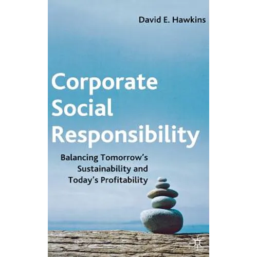 Corporate Social Responsibility: Balancing Tomorrow's Sustainability and Today's Profitability - Hardcover - IBook Store