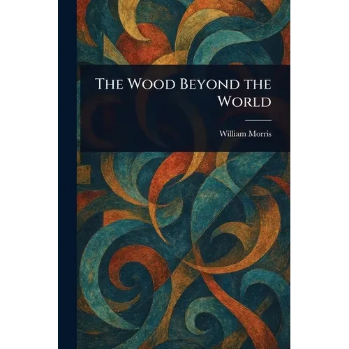 The Wood Beyond the World - Paperback