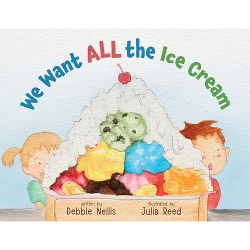 We Want ALL the Ice Cream - Paperback