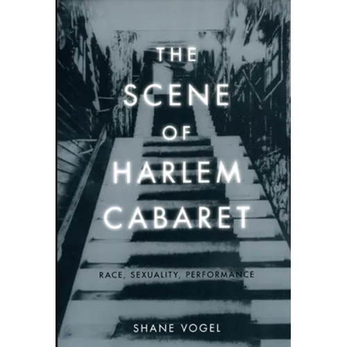 The Scene of Harlem Cabaret: Race, Sexuality, Performance - Paperback - IBook Store