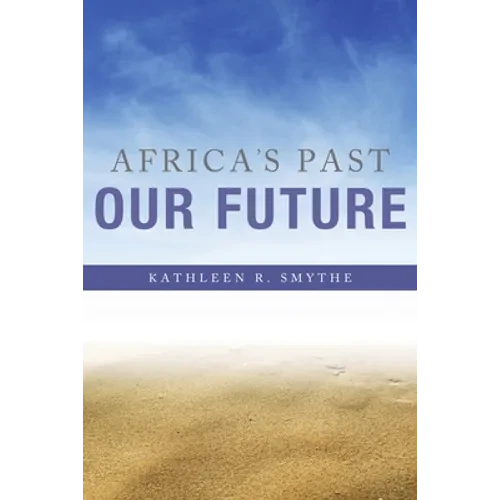 Africa's Past, Our Future - Paperback