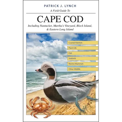 A Field Guide to Cape Cod: Including Nantucket, Martha's Vineyard, Block Island, and Eastern Long Island