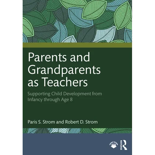 Parents and Grandparents as Teachers: Supporting Child Development from Infancy through Age 8 - Paperback