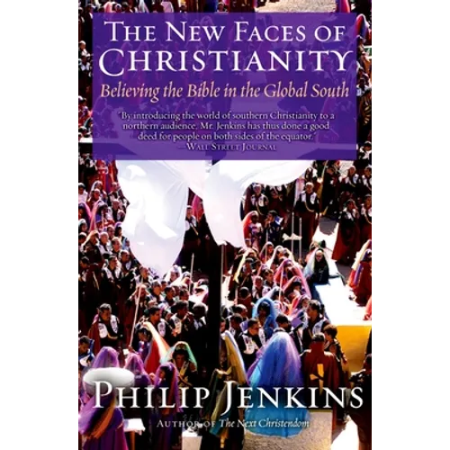 The New Faces of Christianity: Believing the Bible in the Global South - Paperback - IBook Store