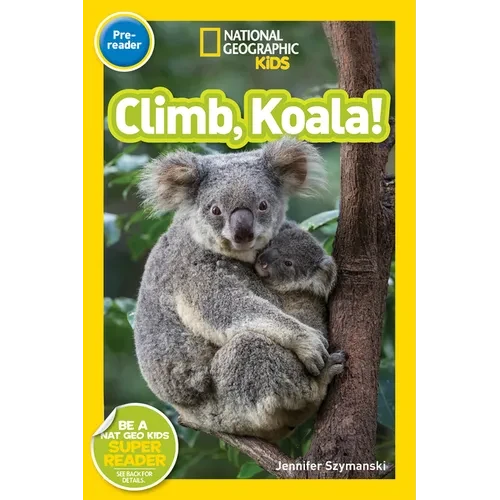 Climb, Koala! (National Geographic Kids Readers, Pre-Reader) - Paperback