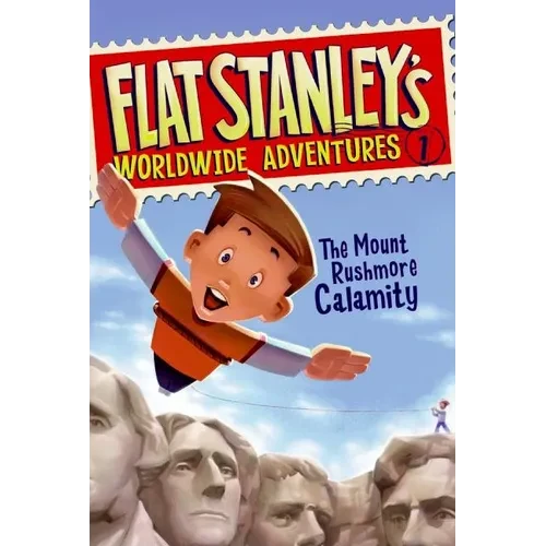 Flat Stanley's Worldwide Adventures #1: The Mount Rushmore Calamity - Paperback