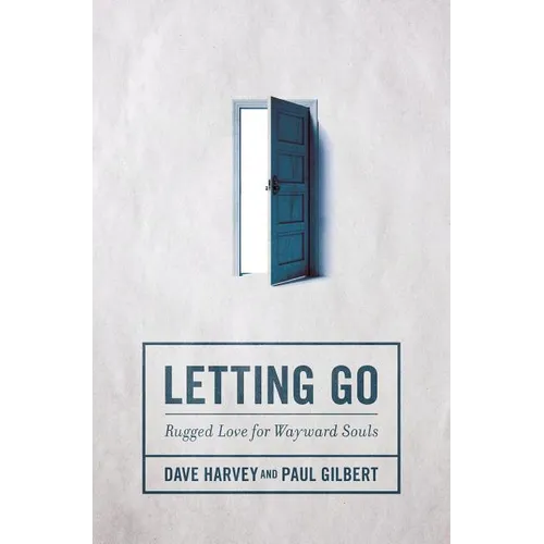 The Letting Go: Rugged Love for Wayward Souls