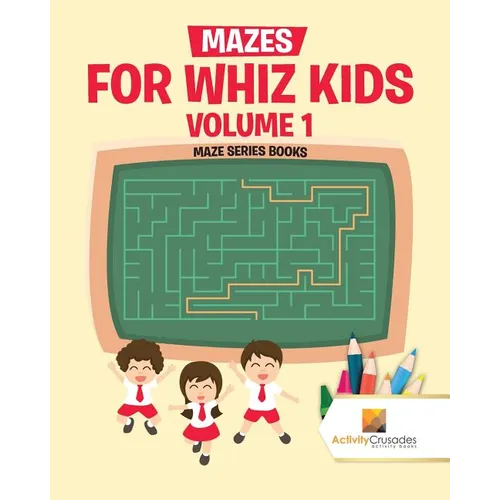 Mazes for Whiz Kids Volume 1: Maze Series Books - Paperback - IBook Store