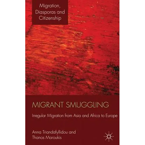 Migrant Smuggling: Irregular Migration from Asia and Africa to Europe - Hardcover - IBook Store
