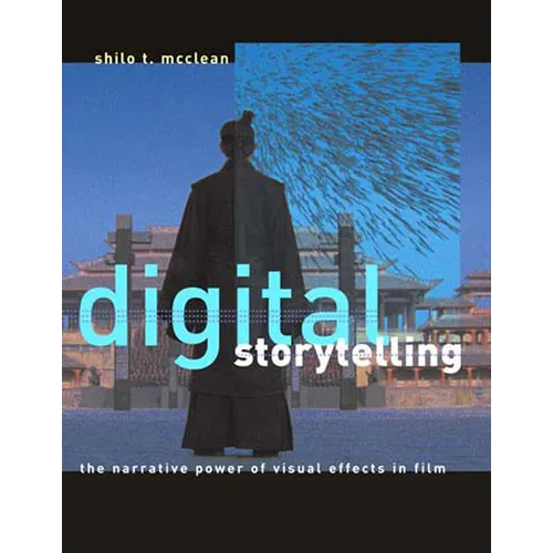 Digital Storytelling: The Narrative Power of Visual Effects in Film - Paperback - IBook Store