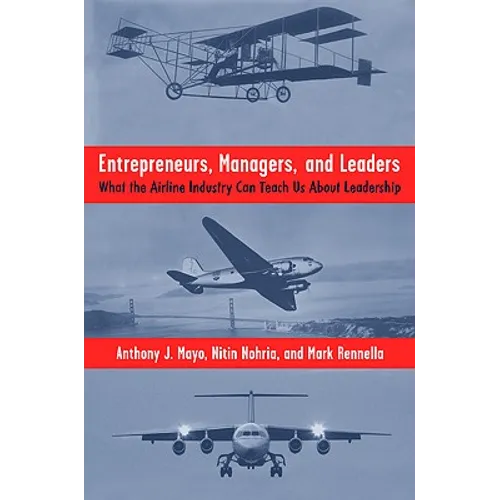 Entrepreneurs, Managers, and Leaders: What the Airline Industry Can Teach Us about Leadership - Hardcover - IBook Store