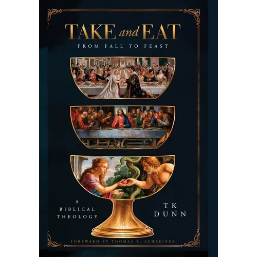 "Take and Eat": A Biblical Theology - Hardcover