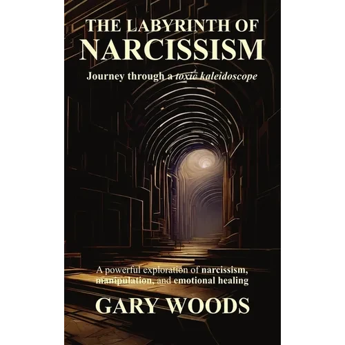 The Labyrinth of Narcissism - Hardcover