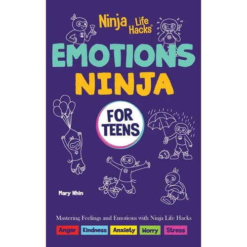 Emotions Ninja for Teens: Mastering Emotions with Ninja Life Hacks