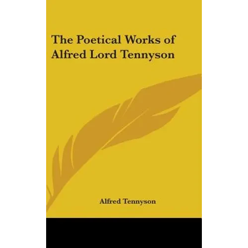 The Poetical Works of Alfred Lord Tennyson - Hardcover