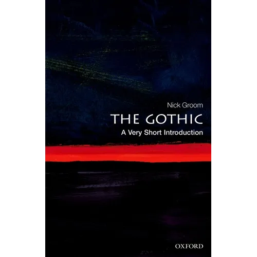 The Gothic: A Very Short Introduction
