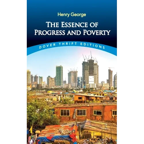 The Essence of Progress and Poverty - Paperback
