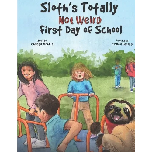 Sloth's Totally Not Weird First Day of School - Paperback