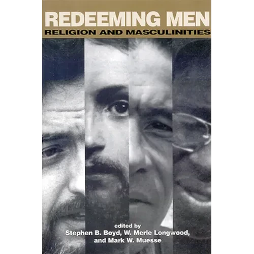 Redeeming Men: Religion and Masculinities - Paperback