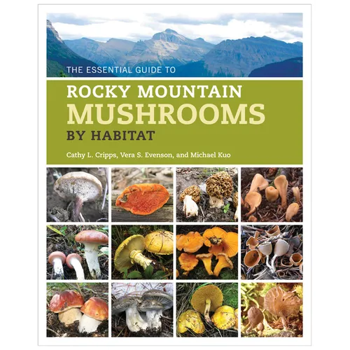 The Essential Guide to Rocky Mountain Mushrooms by Habitat