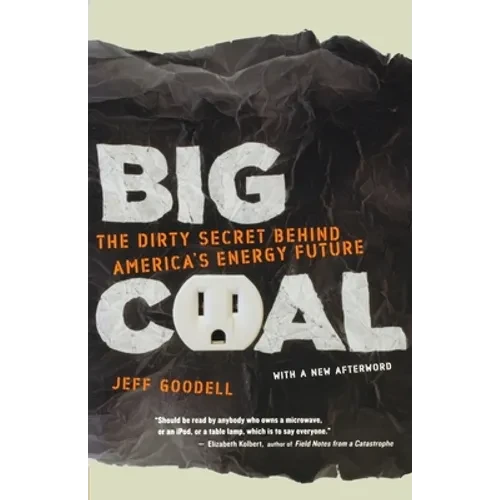 Big Coal: The Dirty Secret Behind America's Energy Future - Paperback