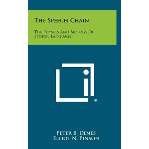 The Speech Chain: The Physics And Biology Of Spoken Language - Hardcover