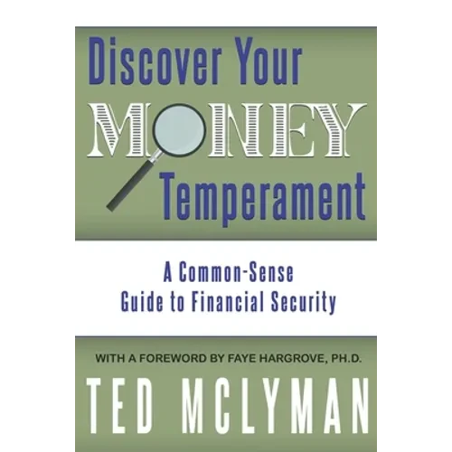 Discover Your Money Temperament: A Common-Sense Guide to Financial Security - Paperback