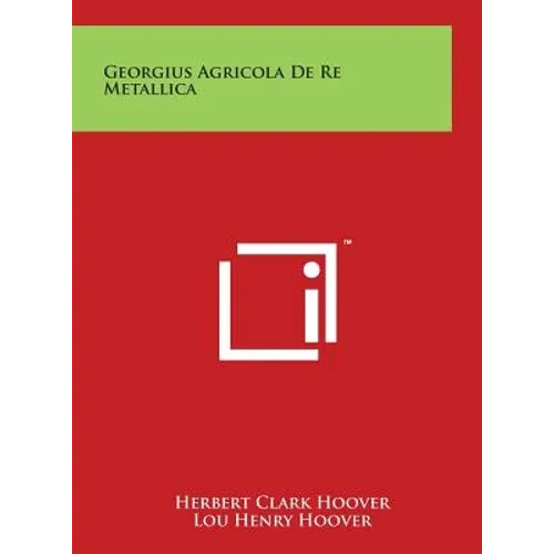 Georgius Agricola De Re Metallica - Hardcover