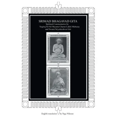 Srimad Bhagavad Gita: Spiritual Commentaries by Yogiraj Sri Sri Shyama Charan Lahiri Mahasay and Swami Sriyukteshvar Giri English Translatio - Paperback