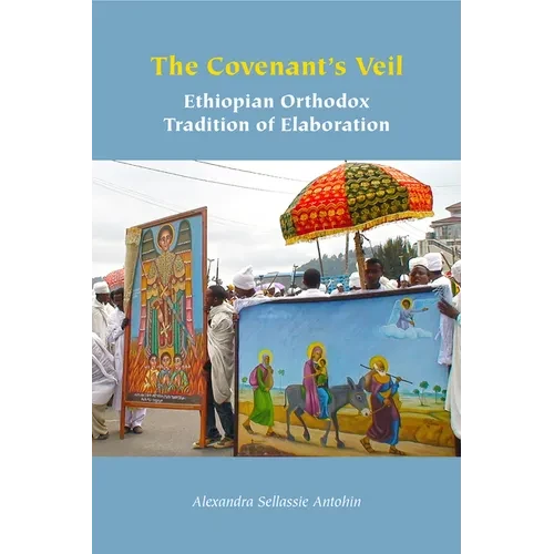 The Covenant's Veil: Ethiopian Orthodox Tradition of Elaboration - Paperback