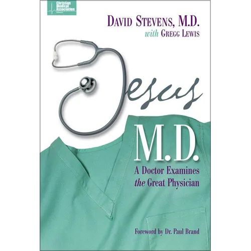 The Jesus, M.D.: A Doctor Examines the Great Physician